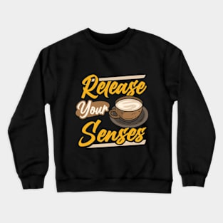 Release Your Senses Crewneck Sweatshirt